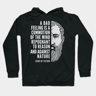 Zeno of Citium Inspirational Stoicism Quote: A Bad Feeling Hoodie